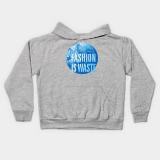 fashion is waste Kids Hoodie